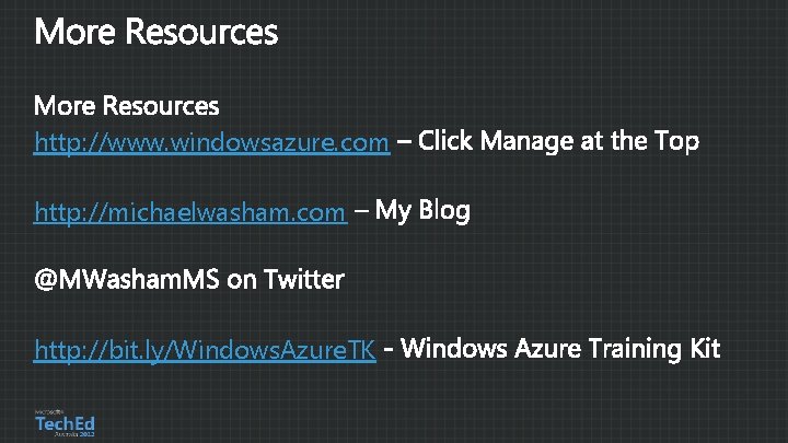 http: //www. windowsazure. com http: //michaelwasham. com http: //bit. ly/Windows. Azure. TK 