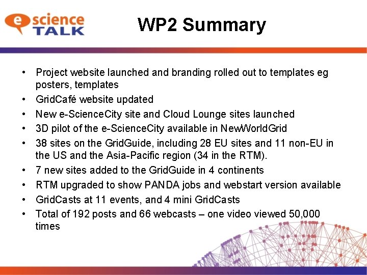 WP 2 Summary • Project website launched and branding rolled out to templates eg