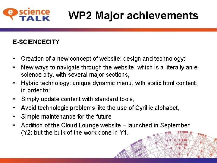 WP 2 Major achievements E-SCIENCECITY • Creation of a new concept of website: design