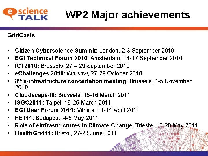 WP 2 Major achievements Grid. Casts • • • Citizen Cyberscience Summit: London, 2