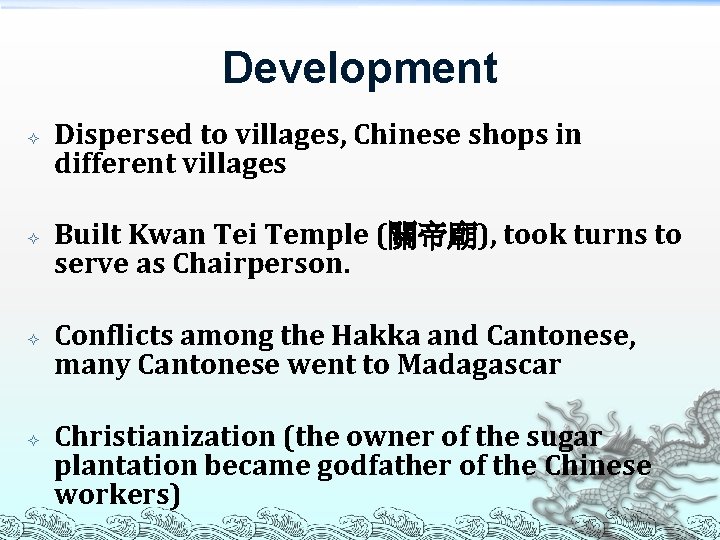 Development Dispersed to villages, Chinese shops in different villages Built Kwan Tei Temple (關帝廟),