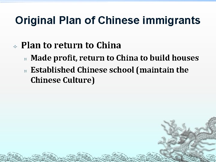 Original Plan of Chinese immigrants Plan to return to China ³ ³ Made profit,