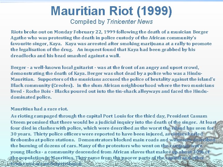 Mauritian Riot (1999) Compiled by Trinicenter News Riots broke out on Monday February 22,