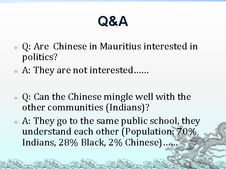 Q&A Q: Are Chinese in Mauritius interested in politics? A: They are not interested……