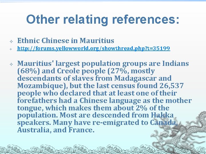 Other relating references: Ethnic Chinese in Mauritius http: //forums. yellowworld. org/showthread. php? t=35199 Mauritius'