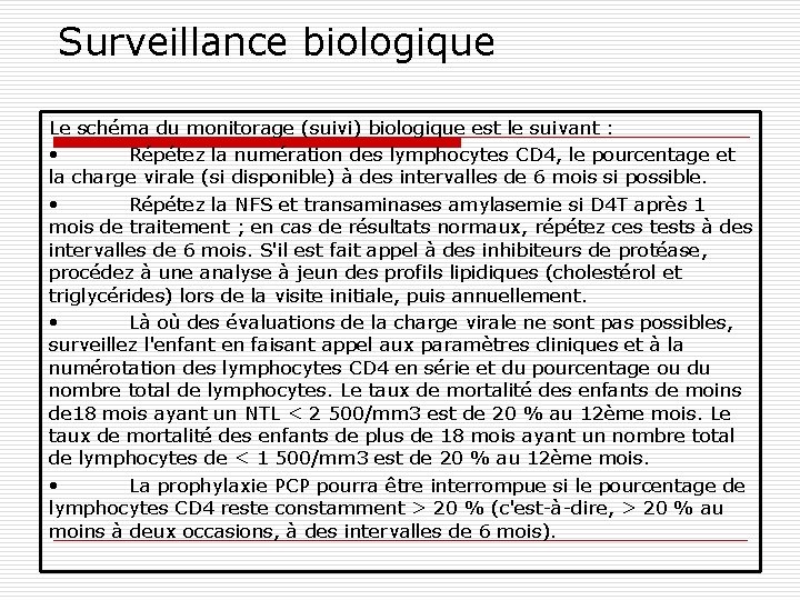 Surveillance biologique Le schéma du monitorage (suivi) biologique est le suivant : • Répétez