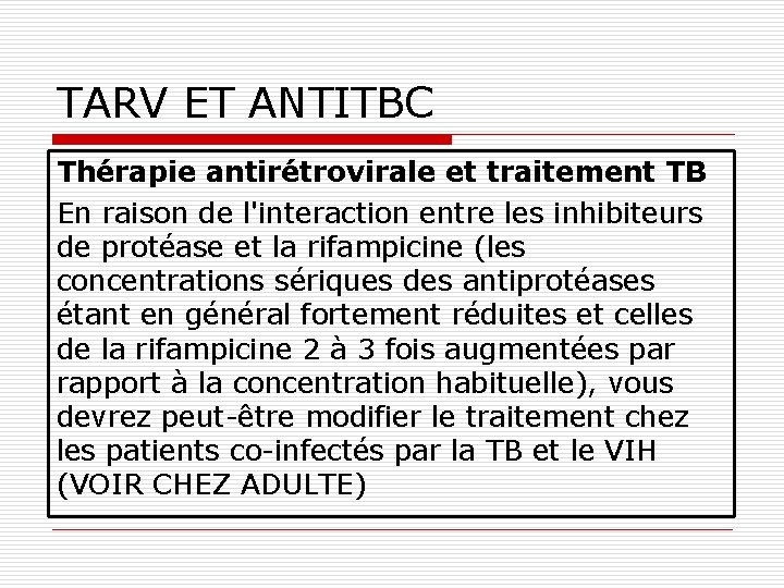 TARV ET ANTITBC Thérapie antirétrovirale et traitement TB En raison de l'interaction entre les