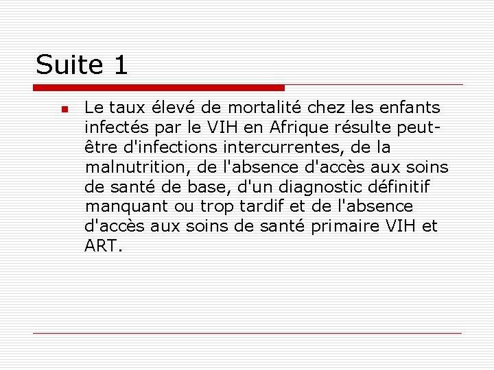 Suite 1 n Le taux élevé de mortalité chez les enfants infectés par le