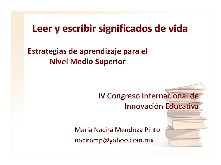 Leer y escribir significados de vida Estrategias de aprendizaje para el Nivel Medio Superior