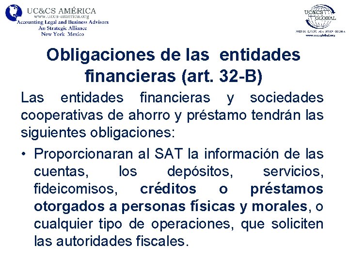 Obligaciones de las entidades financieras (art. 32 -B) Las entidades financieras y sociedades cooperativas