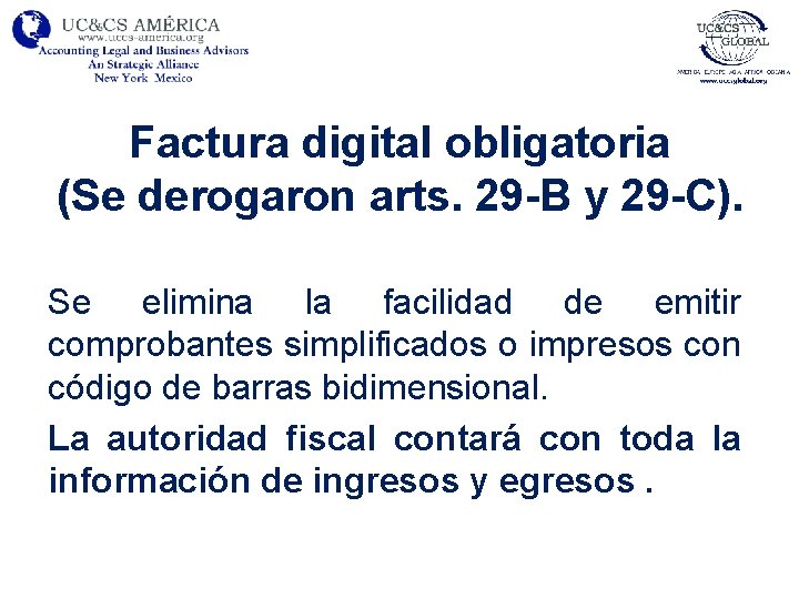 Factura digital obligatoria (Se derogaron arts. 29 -B y 29 -C). Se elimina la