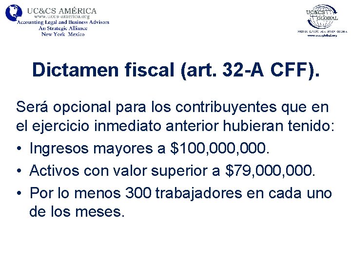 Dictamen fiscal (art. 32 -A CFF). Será opcional para los contribuyentes que en el