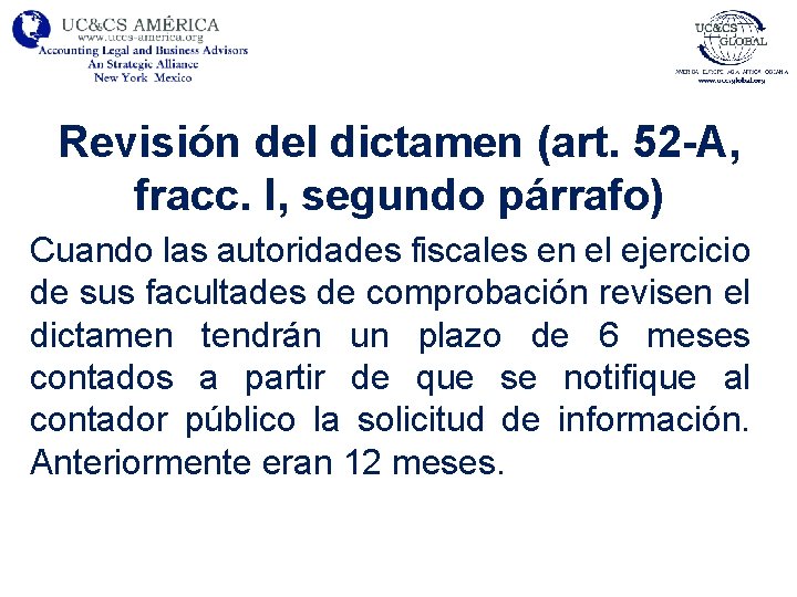 Revisión del dictamen (art. 52 -A, fracc. I, segundo párrafo) Cuando las autoridades fiscales