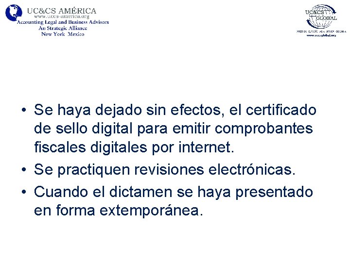  • Se haya dejado sin efectos, el certificado de sello digital para emitir