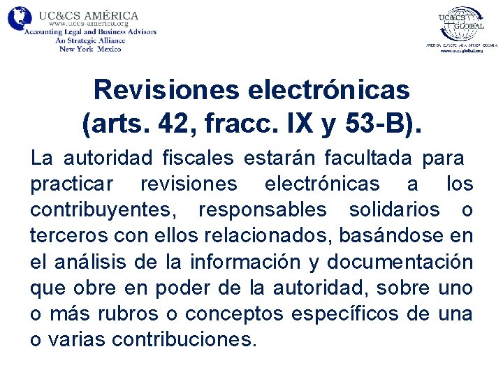 Revisiones electrónicas (arts. 42, fracc. IX y 53 -B). La autoridad fiscales estarán facultada