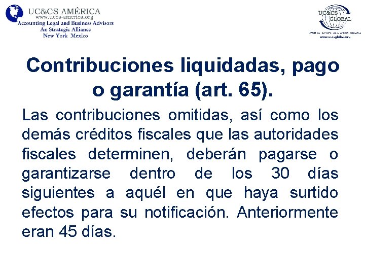 Contribuciones liquidadas, pago o garantía (art. 65). Las contribuciones omitidas, así como los demás