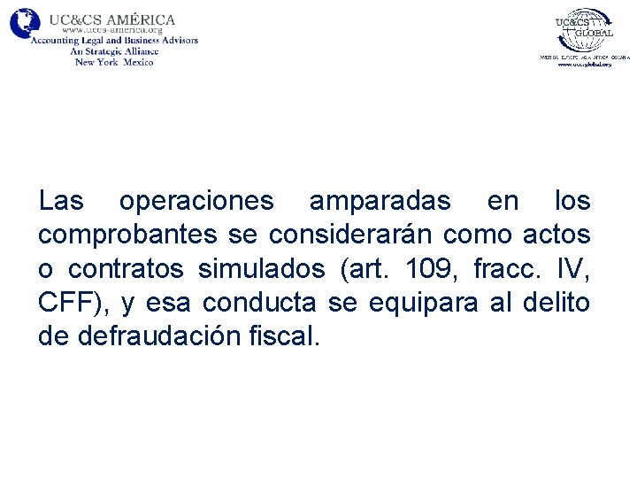 Las operaciones amparadas en los comprobantes se considerarán como actos o contratos simulados (art.