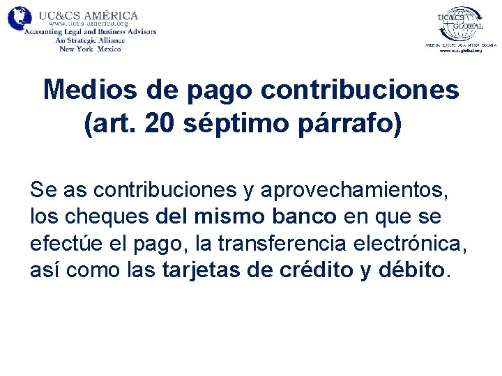 Medios de pago contribuciones (art. 20 séptimo párrafo) Se as contribuciones y aprovechamientos, los