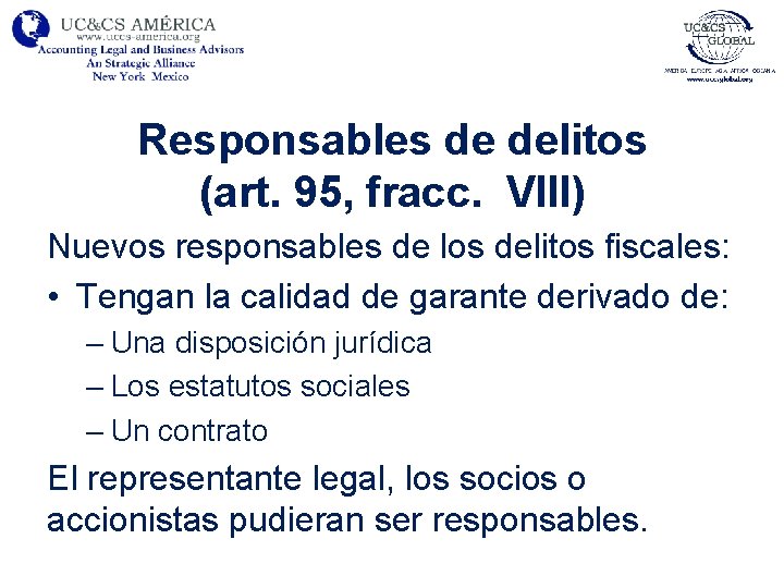 Responsables de delitos (art. 95, fracc. VIII) Nuevos responsables de los delitos fiscales: •