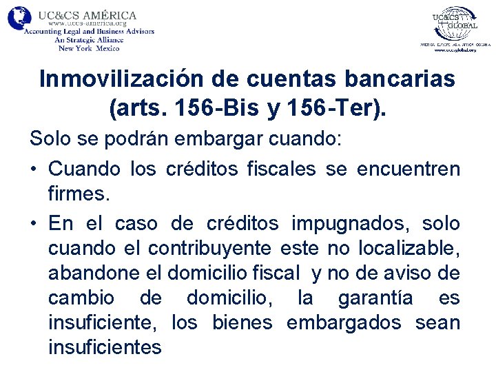 Inmovilización de cuentas bancarias (arts. 156 -Bis y 156 -Ter). Solo se podrán embargar