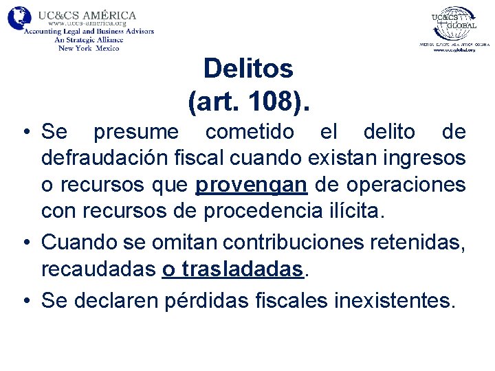 Delitos (art. 108). • Se presume cometido el delito de defraudación fiscal cuando existan