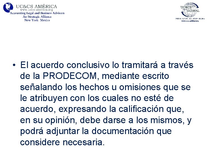  • El acuerdo conclusivo lo tramitará a través de la PRODECOM, mediante escrito