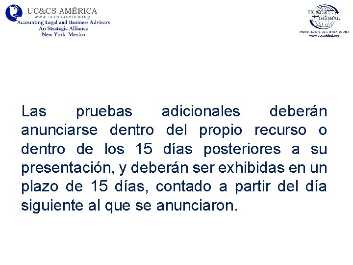 Las pruebas adicionales deberán anunciarse dentro del propio recurso o dentro de los 15