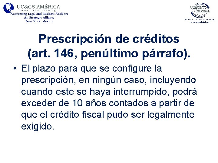 Prescripción de créditos (art. 146, penúltimo párrafo). • El plazo para que se configure