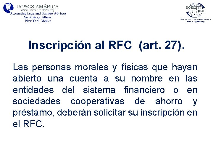 Inscripción al RFC (art. 27). Las personas morales y físicas que hayan abierto una