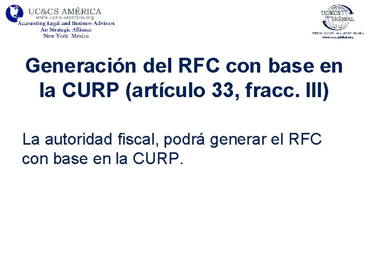 Generación del RFC con base en la CURP (artículo 33, fracc. III) La autoridad