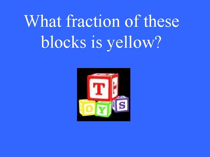 What fraction of these blocks is yellow? 