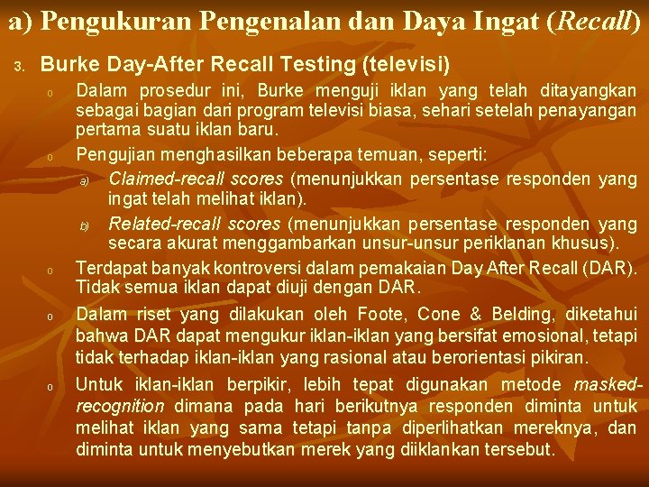 a) Pengukuran Pengenalan dan Daya Ingat (Recall) 3. Burke Day-After Recall Testing (televisi) o