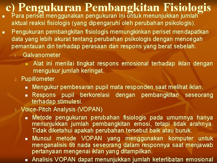 c) Pengukuran Pembangkitan Fisiologis n n Para periset menggunakan pengukuran ini untuk menunjukkan jumlah