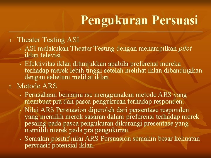 Pengukuran Persuasi 1. Theater Testing ASI • • 2. ASI melakukan Theater Testing dengan