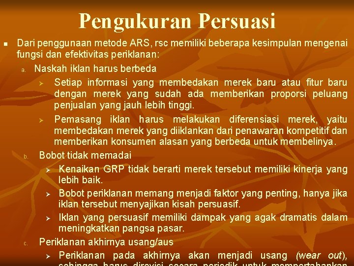 Pengukuran Persuasi n Dari penggunaan metode ARS, rsc memiliki beberapa kesimpulan mengenai fungsi dan