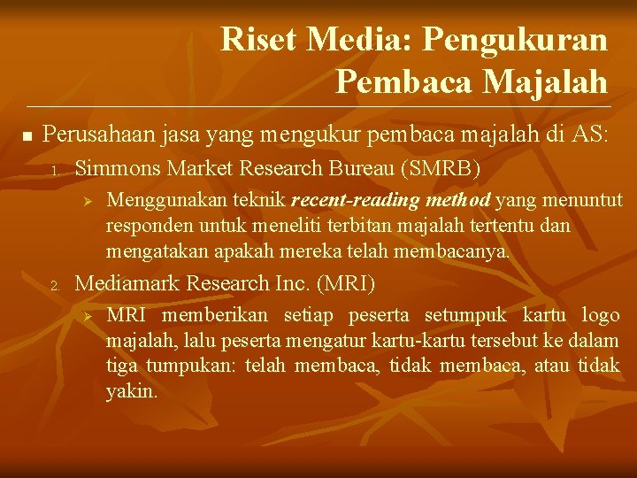 Riset Media: Pengukuran Pembaca Majalah n Perusahaan jasa yang mengukur pembaca majalah di AS: