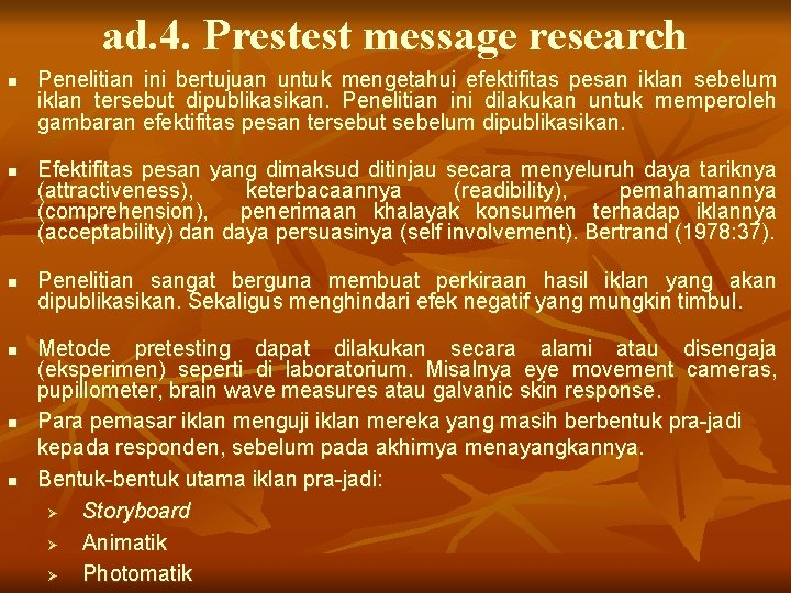 ad. 4. Prestest message research n n n Penelitian ini bertujuan untuk mengetahui efektifitas