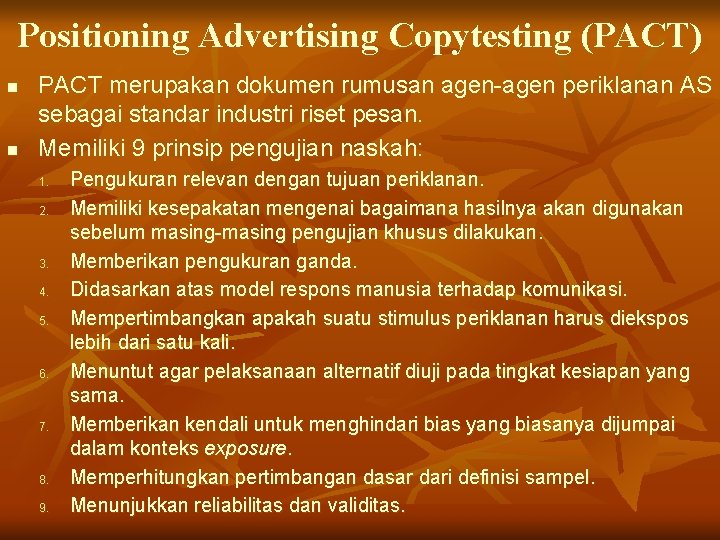 Positioning Advertising Copytesting (PACT) n n PACT merupakan dokumen rumusan agen-agen periklanan AS sebagai