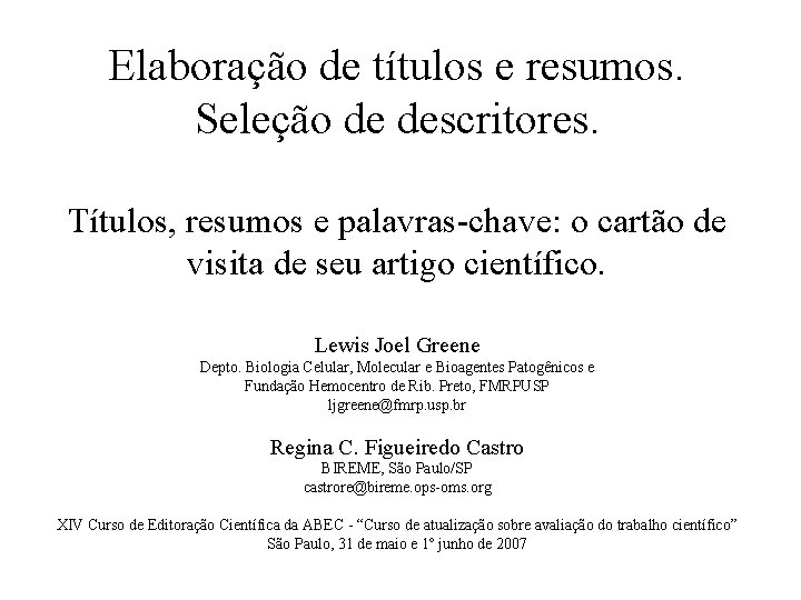 Elaboração de títulos e resumos. Seleção de descritores. Títulos, resumos e palavras-chave: o cartão