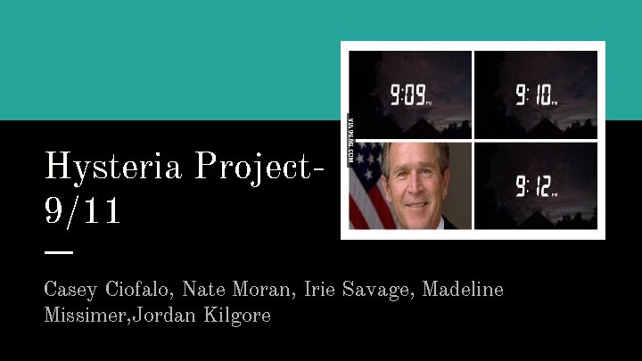 Hysteria Project 9/11 Casey Ciofalo, Nate Moran, Irie Savage, Madeline Missimer, Jordan Kilgore 