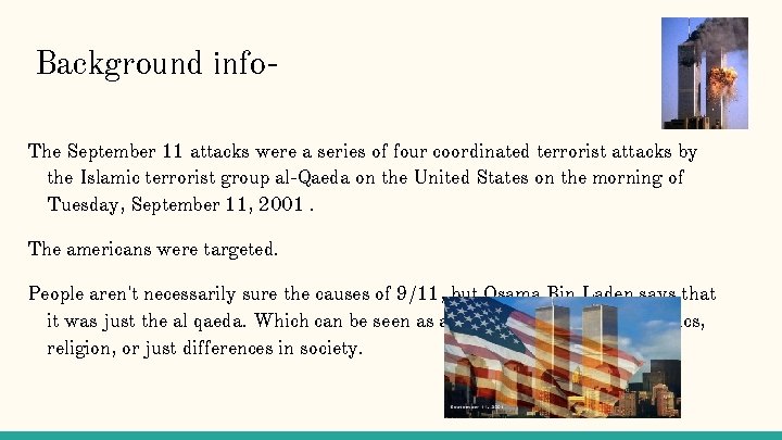 Background info. The September 11 attacks were a series of four coordinated terrorist attacks