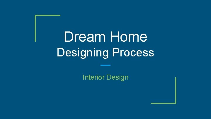 Dream Home Designing Process Interior Design 