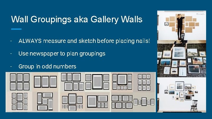 Wall Groupings aka Gallery Walls - ALWAYS measure and sketch before placing nails! -