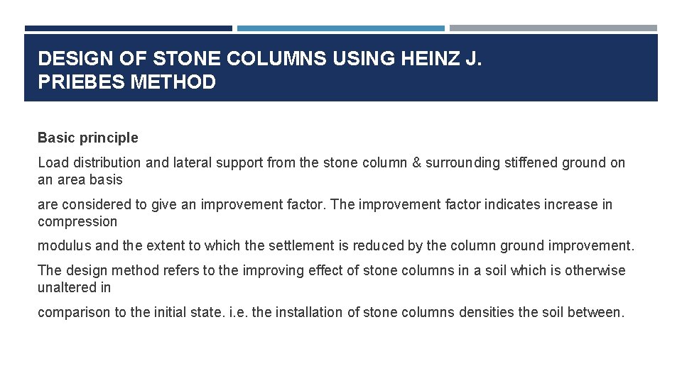 DESIGN OF STONE COLUMNS USING HEINZ J. PRIEBES METHOD Basic principle Load distribution and