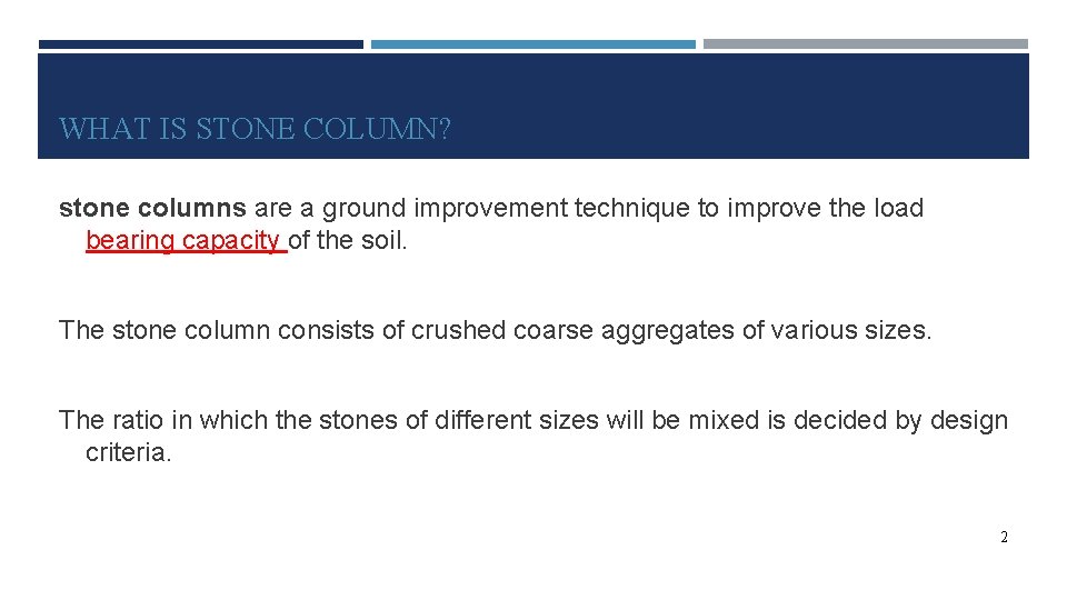 WHAT IS STONE COLUMN? stone columns are a ground improvement technique to improve the