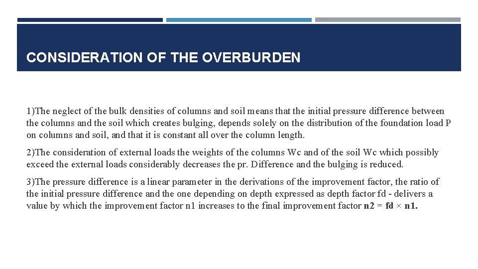 CONSIDERATION OF THE OVERBURDEN 1)The neglect of the bulk densities of columns and soil
