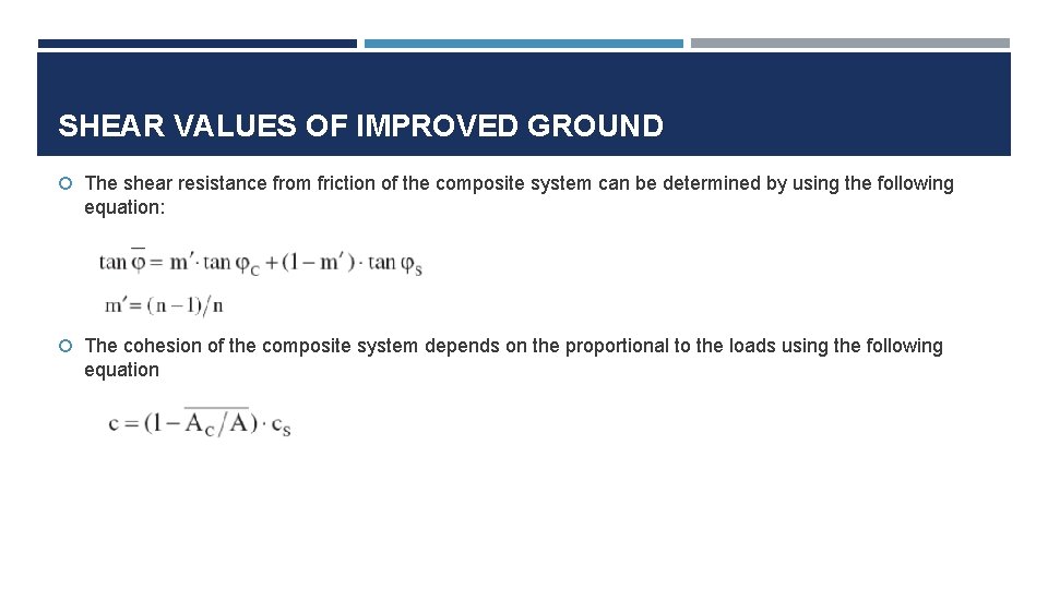SHEAR VALUES OF IMPROVED GROUND The shear resistance from friction of the composite system