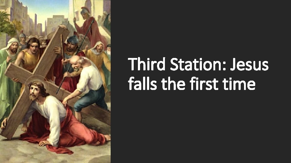 Third Station: Jesus falls the first time 