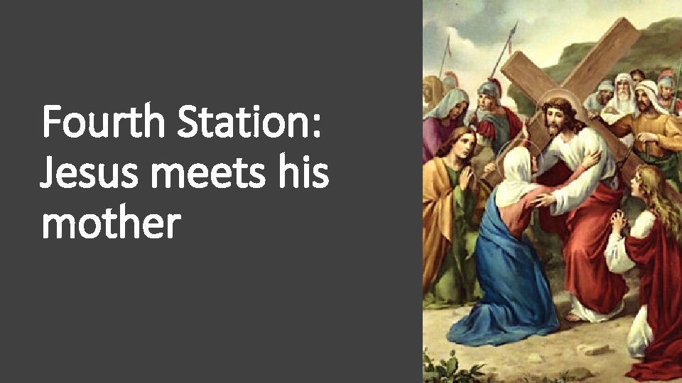 Fourth Station: Jesus meets his mother 