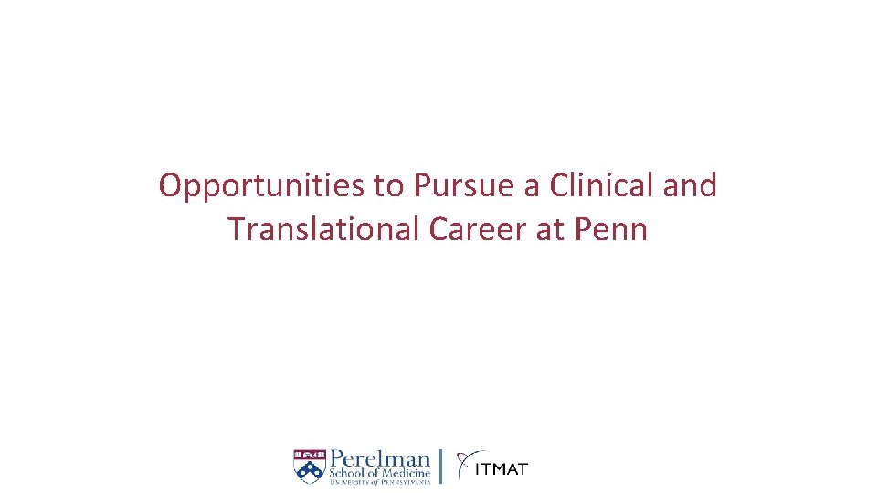 Opportunities to Pursue a Clinical and Translational Career at Penn 